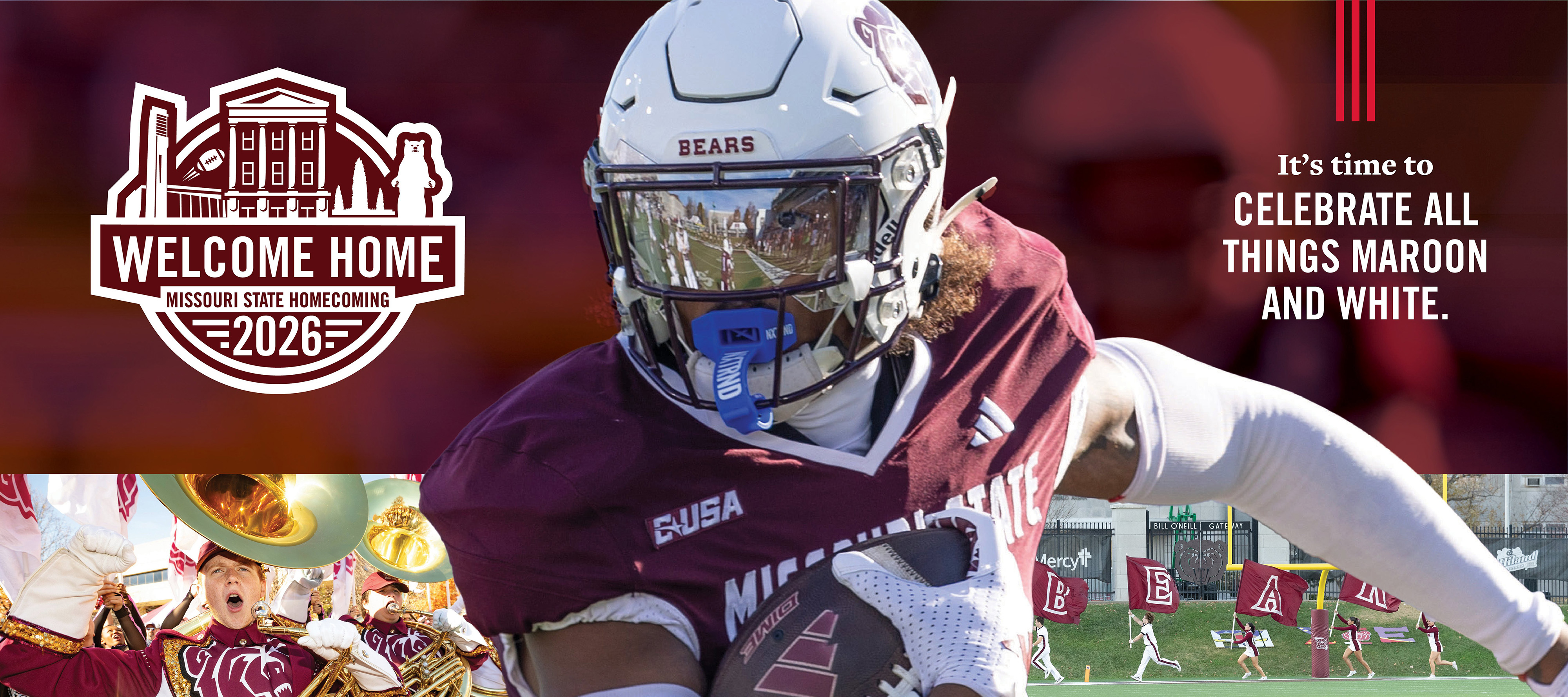 Close up image of missouri state football player running with the football layered over a band member chanting and cheerleaders waving Bears flags and the 2026 homecoming logo alongside the text it's time to celebrate all things maroon and white
